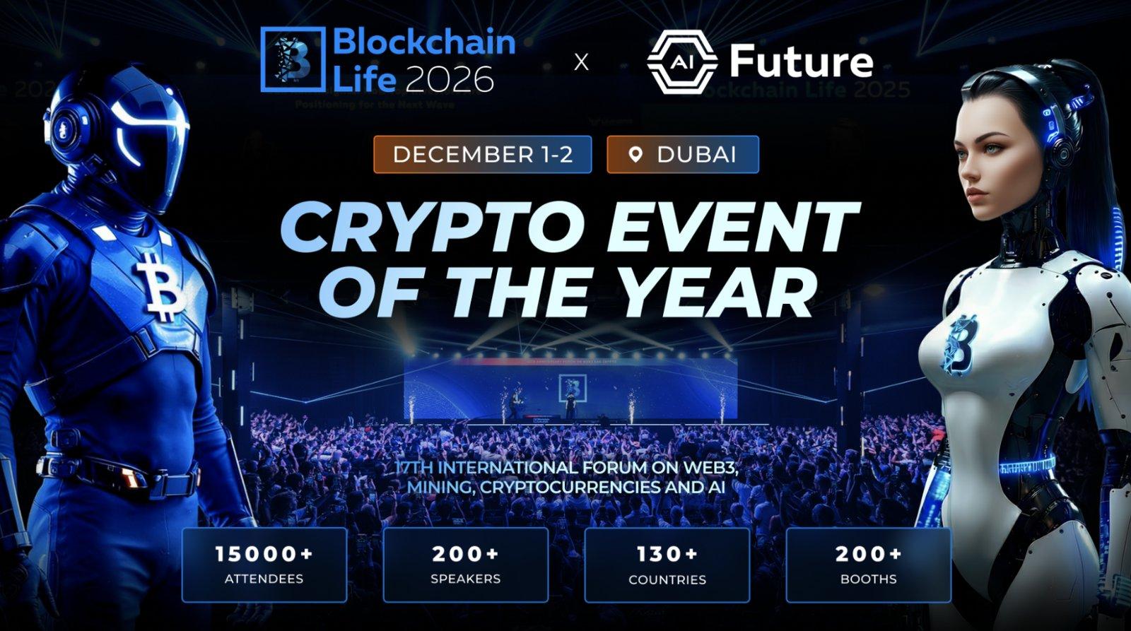 Blockchain Life 2026 Set to Take Place in Dubai on December 1-2, Launches AI Future Segment