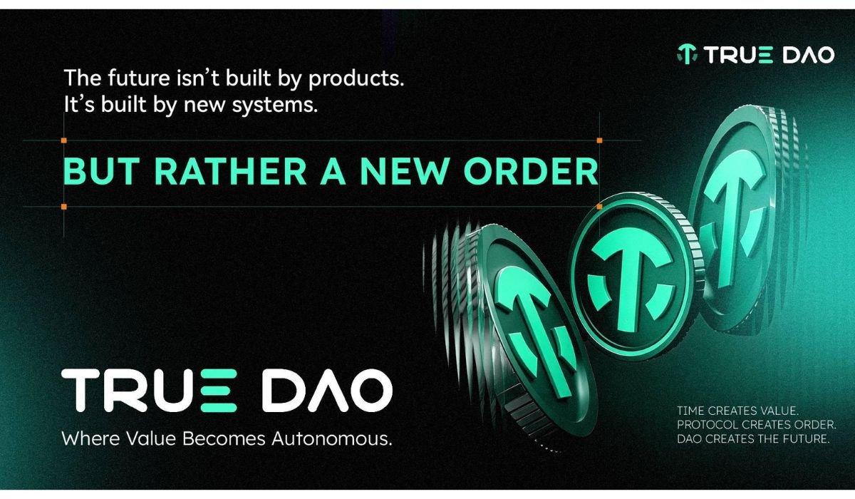 TrueDAO Raises $10 Million to Enhance AI-Driven Financial Systems