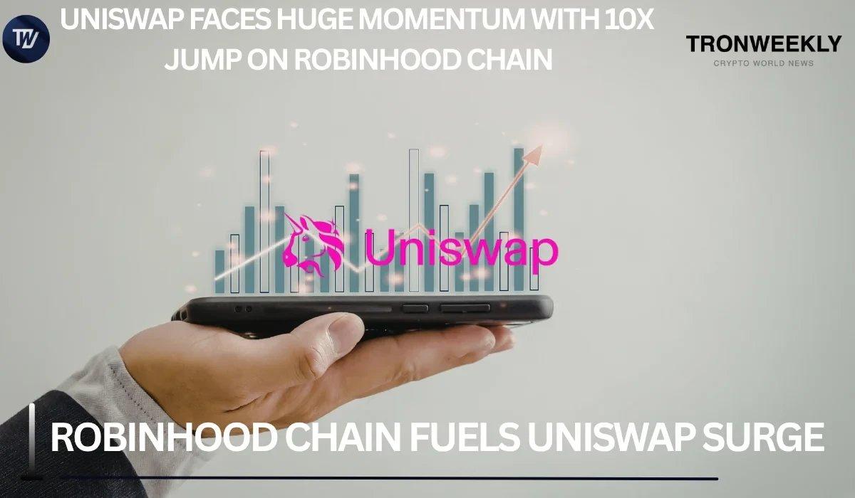 Uniswap Sees Explosive Growth with Robinhood Chain Launch