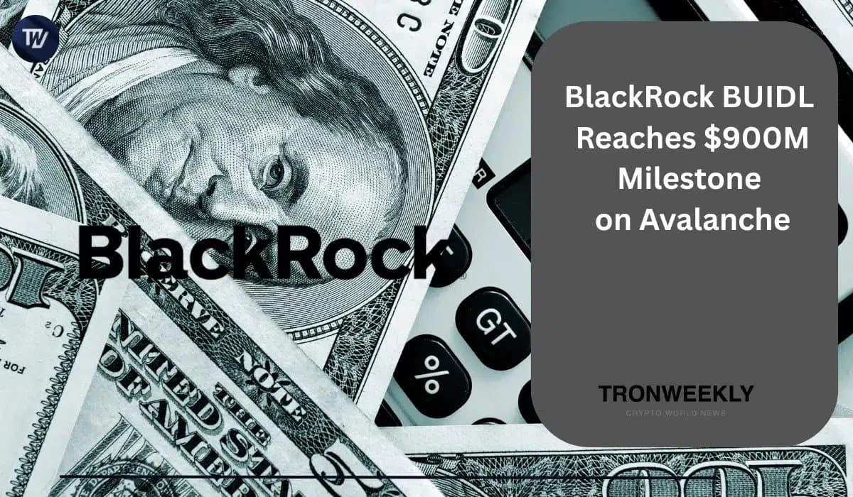 BlackRock's BUIDL Hits $900 Million Mark on Avalanche